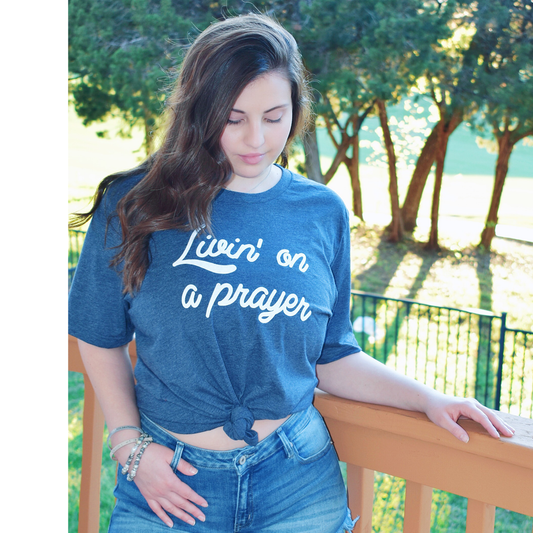 Living On A Prayer- Graphic Tee